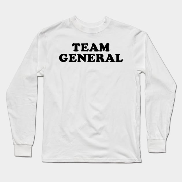 Team General Long Sleeve T-Shirt by beunstoppable